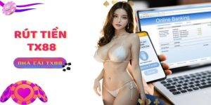 Không Rút Được Tiền Tại Tx88