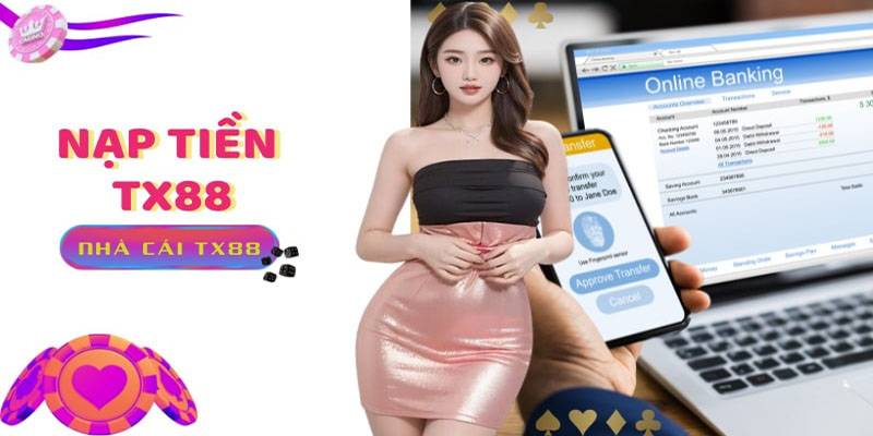 Nạp Tiền TX88